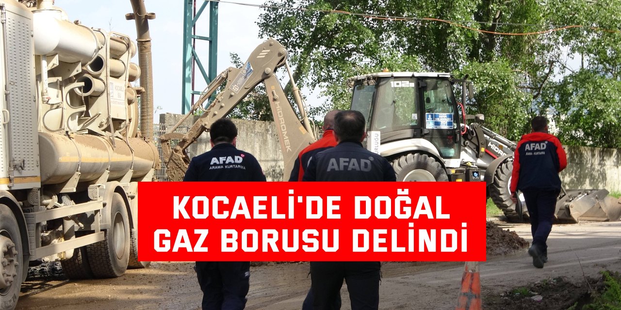 Kocaeli'de doğalgaz borusu delindi