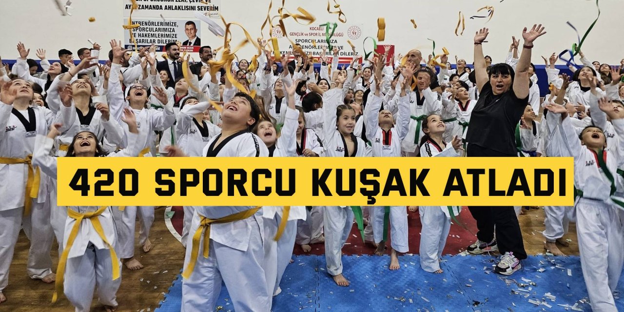 420 sporcu kuşak atladı