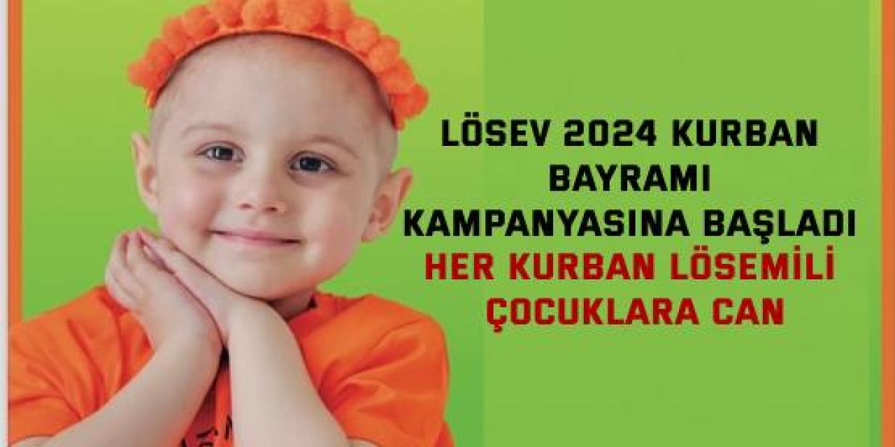 LÖSEV 2024 Kurban Bayramı Kampanyasına başladı