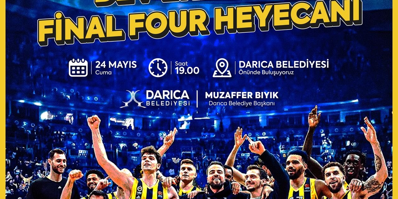 Final Four heyecanı Darıca’da yaşanacak