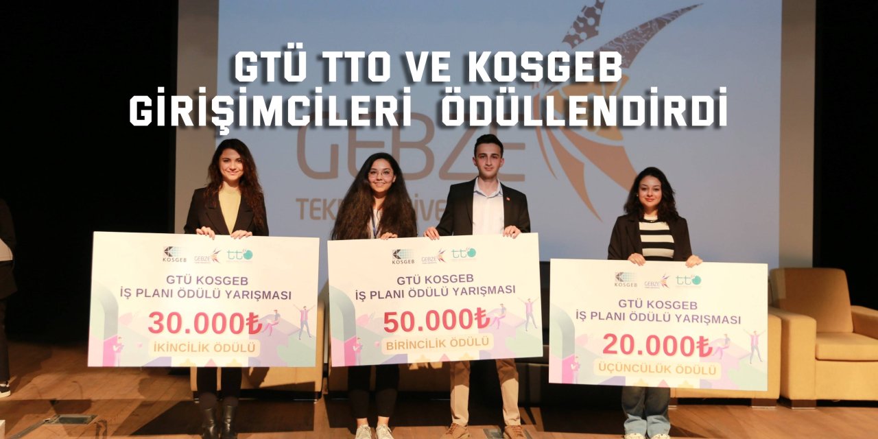 GTÜ TTO ve KOSGEB Girişimcileri Ödüllendirdi