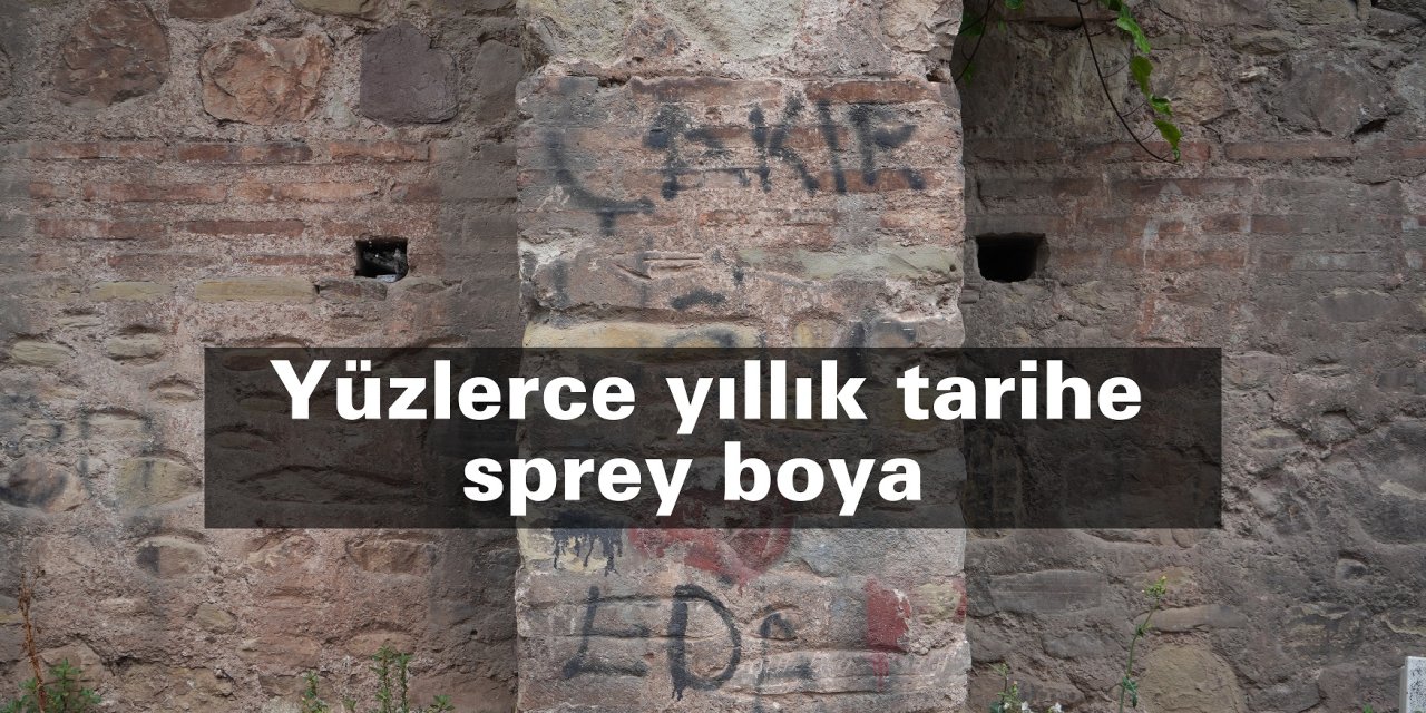 Yüzlerce yıllık tarihe sprey boya