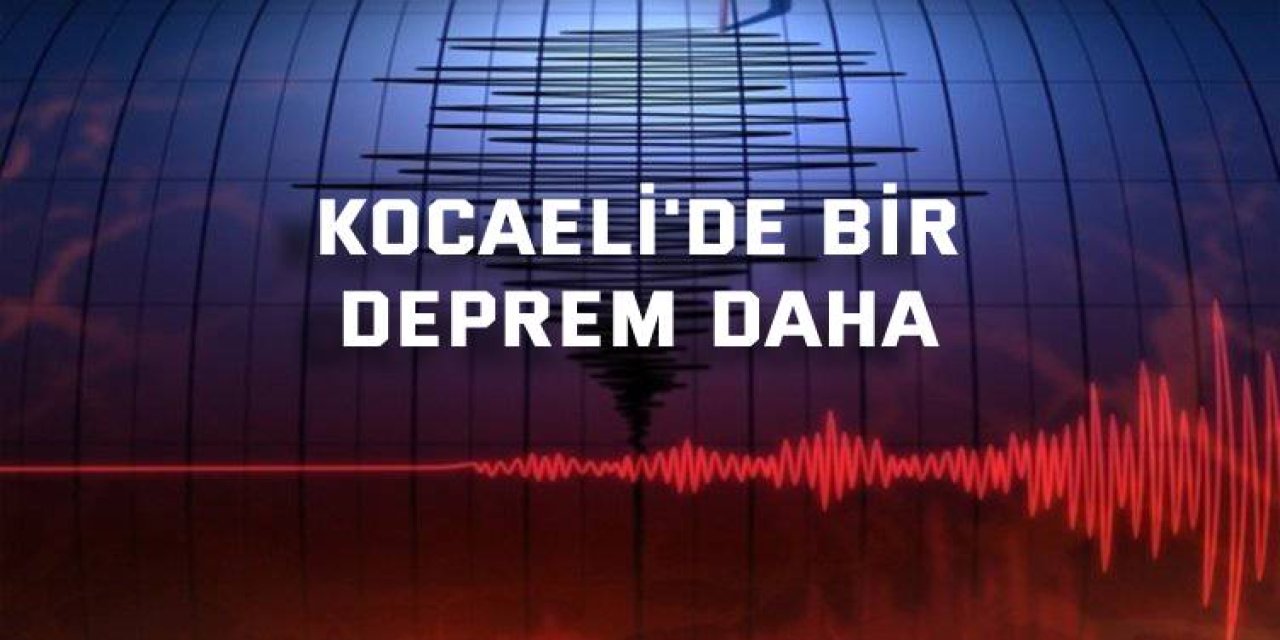 Kocaeli Kartepe'de bir deprem daha