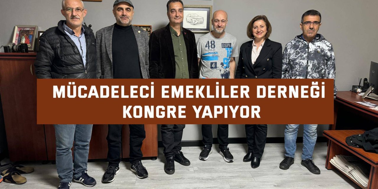 Mücadeleci Emekliler Derneği kongre yapıyor