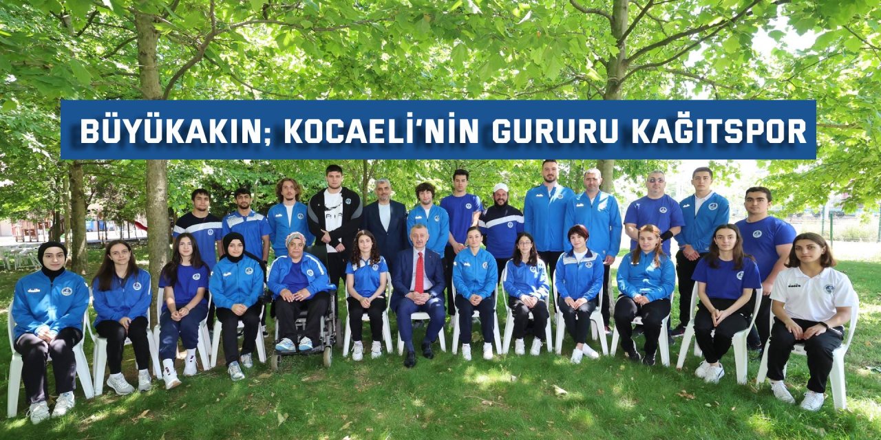 Büyükakın; Kocaeli’nin gururu Kağıtspor