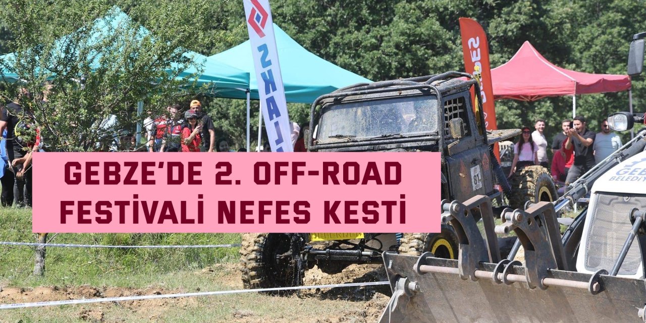 Gebze’de 2. Off-Road   Festivali Nefes Kesti