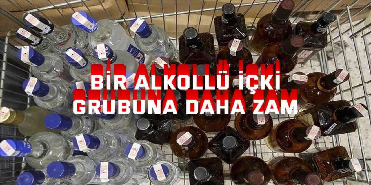 Bir alkollü içki grubuna daha zam