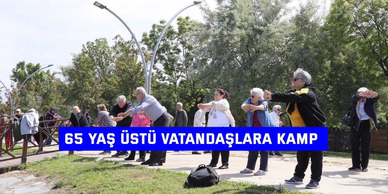 65 yaş üstü vatandaşlara kamp