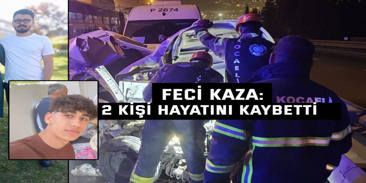 Feci kaza: 2 kişi hayatını kaybetti