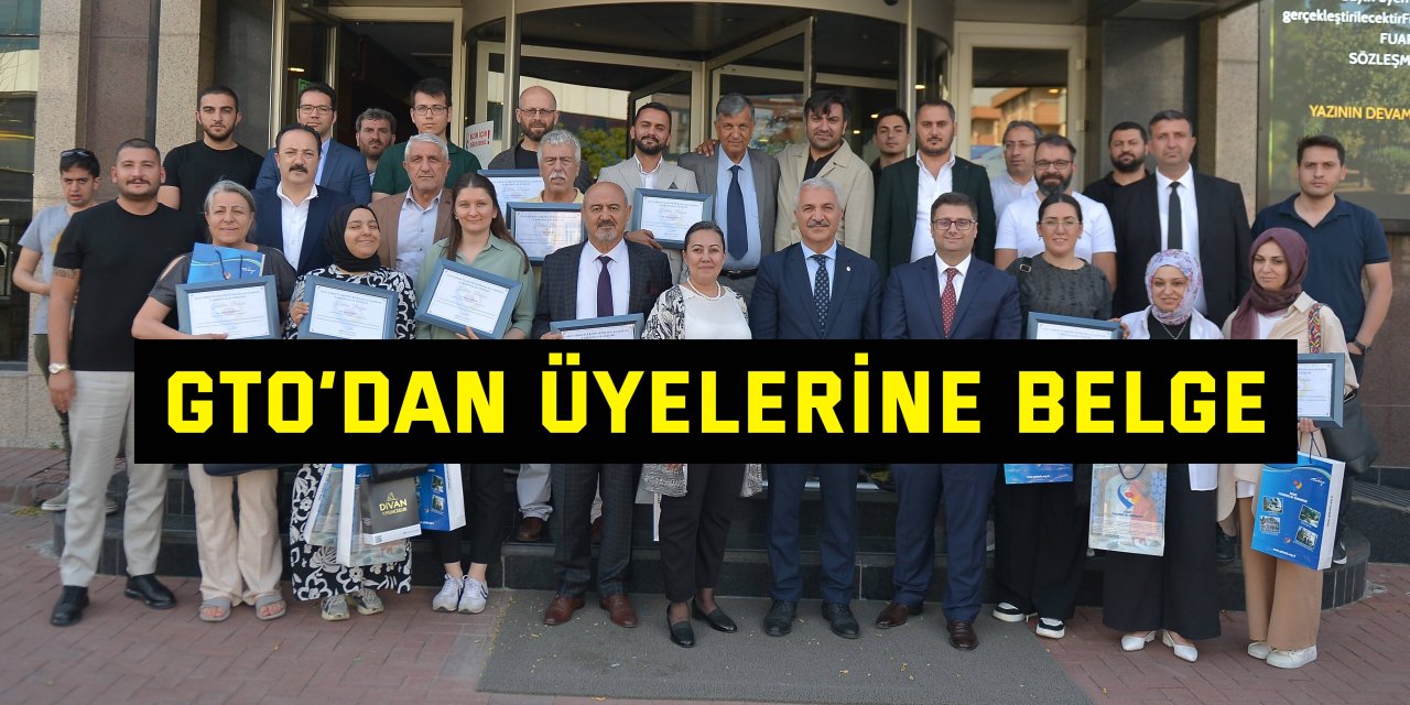 GTO’dan üyelerine belge