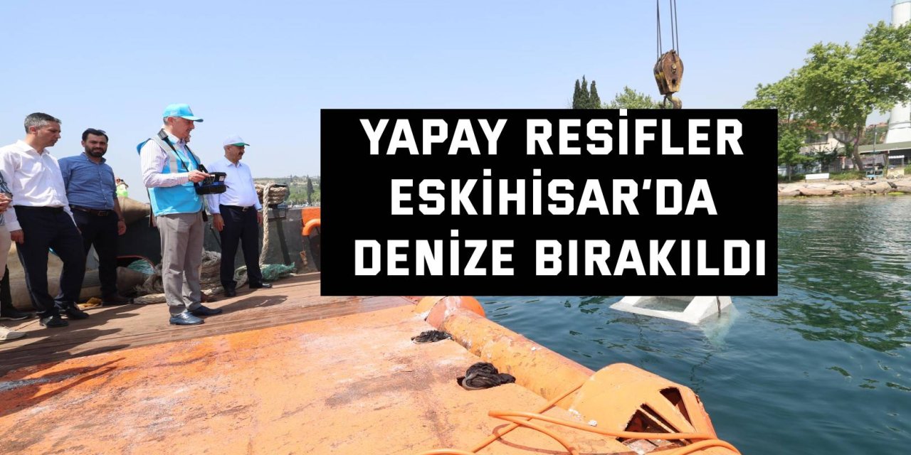 Yapay resifler Eskihisar’da denize bırakıldı