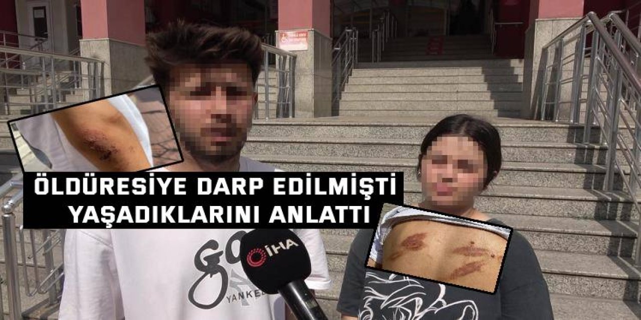 Öldüresiye darp edilmişti, yaşadıklarını anlattı