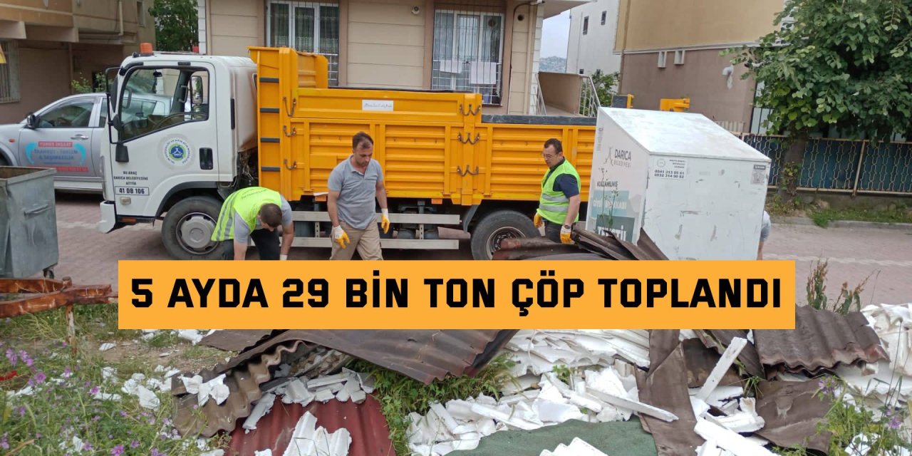 5 ayda 29 bin ton çöp toplandı