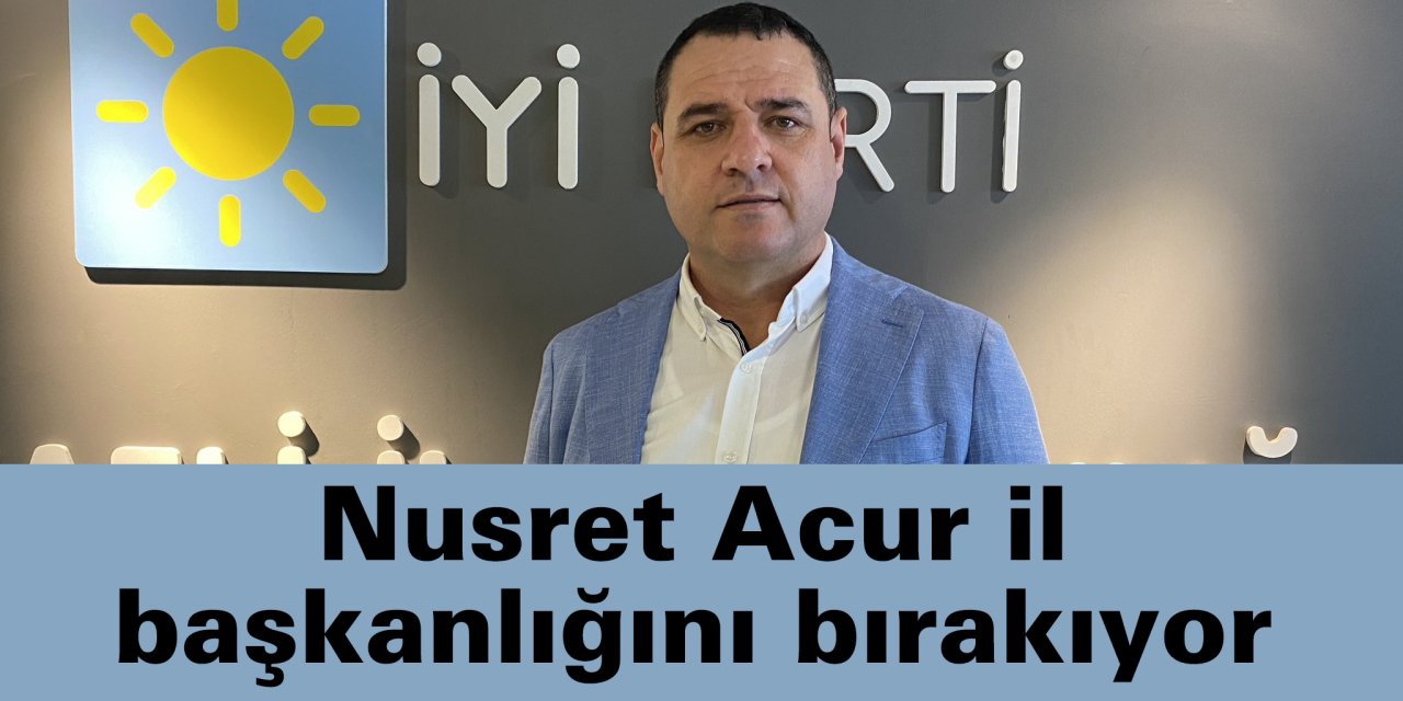 Nusret Acur il başkanlığını bırakıyor