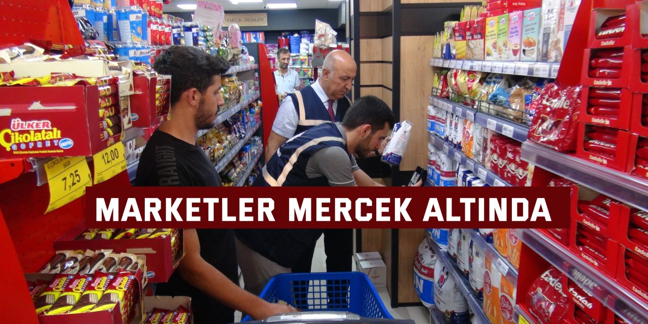 Marketler mercek altında