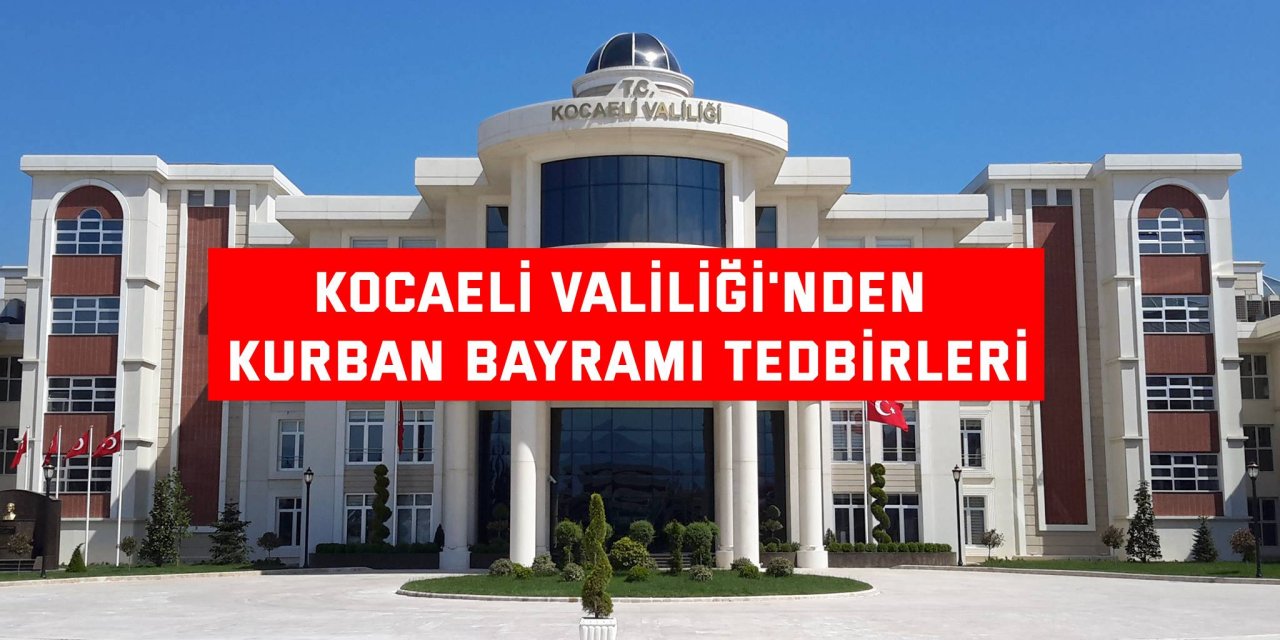 Kocaeli Valiliği'nden Kurban Bayramı Tedbirleri