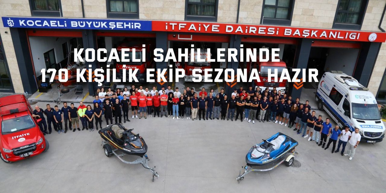 Kocaeli sahillerinde 170 kişilik ekip sezona hazır