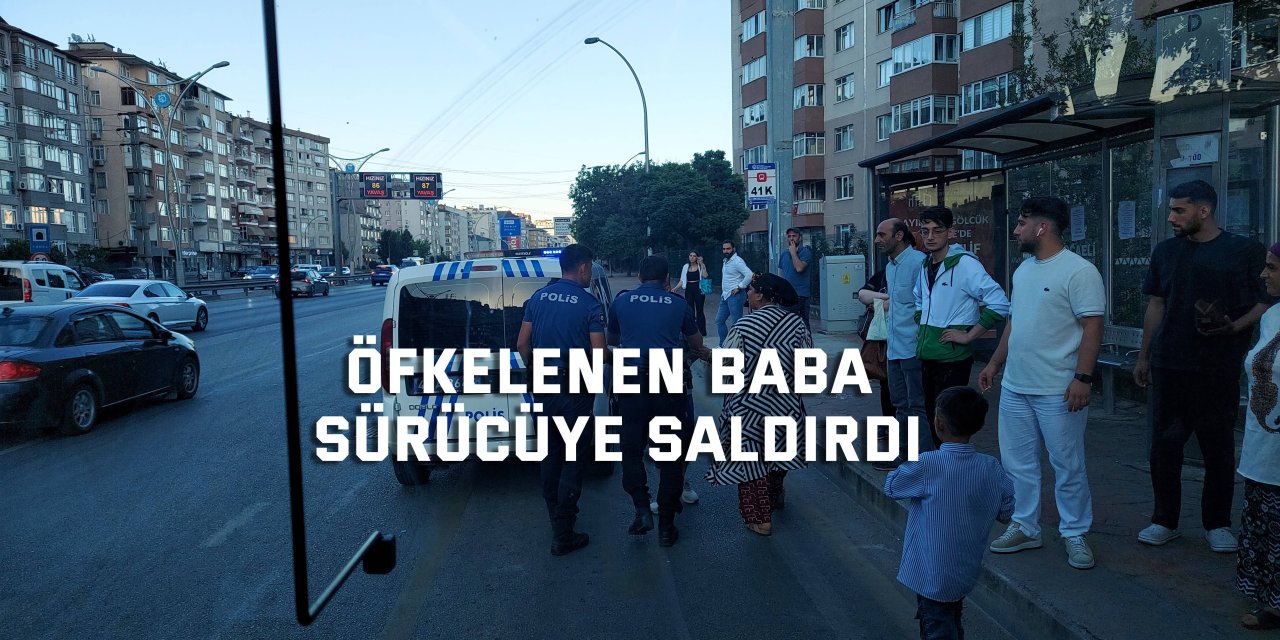 Öfkelenen baba sürücüye saldırdı