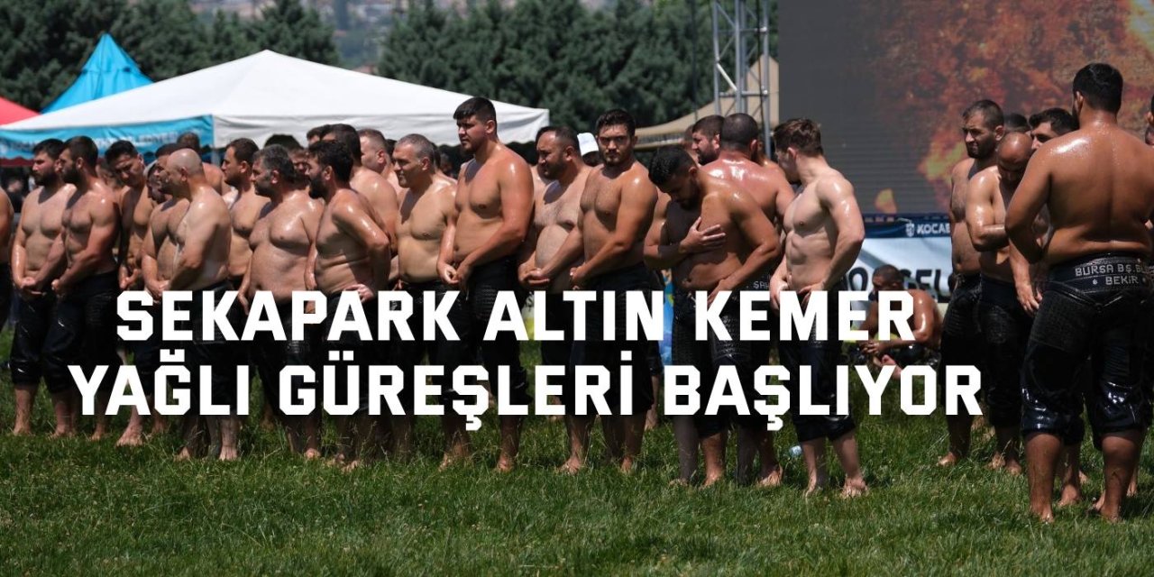 Sekapark Altın Kemer  Yağlı Güreşleri Başlıyor