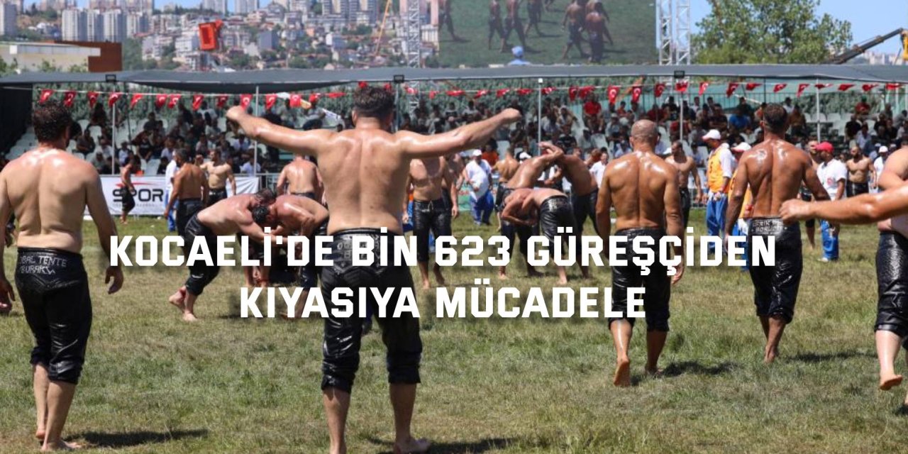 Kocaeli'de bin 623 güreşçiden kıyasıya mücadele