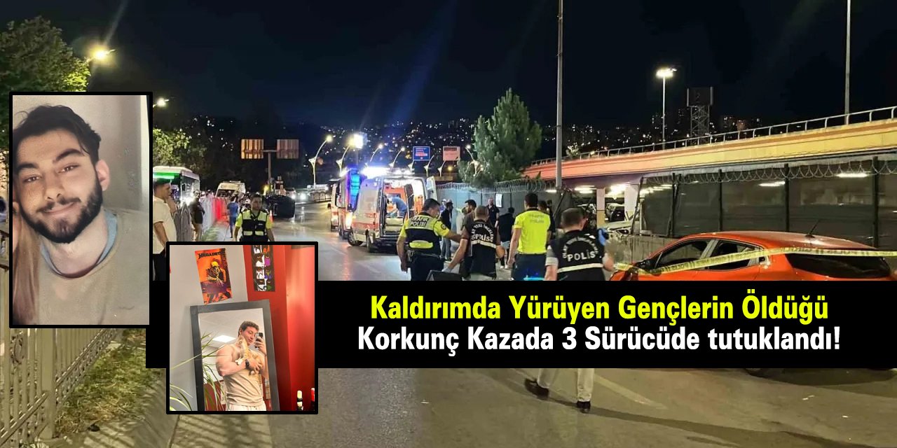 Kaldırımda Yürüyen Gençlerin Öldüğü Korkunç Kazada 3 Sürücüde tutuklandı!