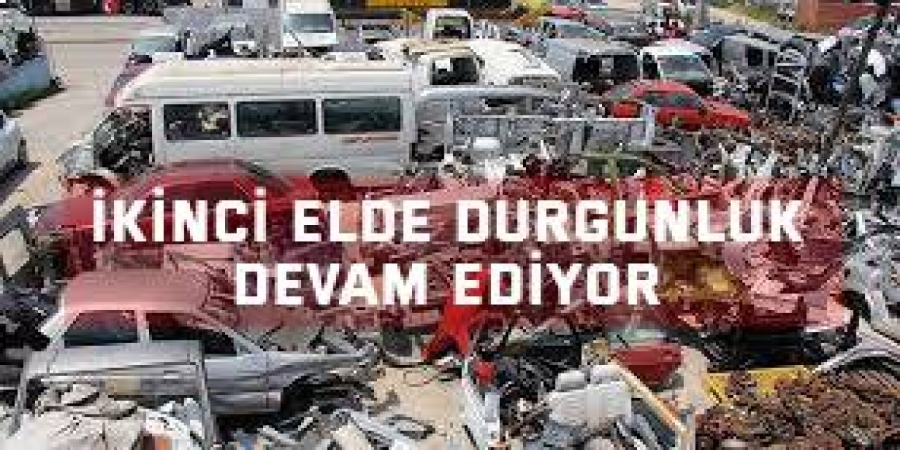 İkinci elde durgunluk devam ediyor