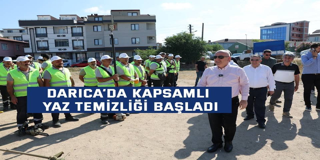 Darıca’da kapsamlı yaz temizliği başladı