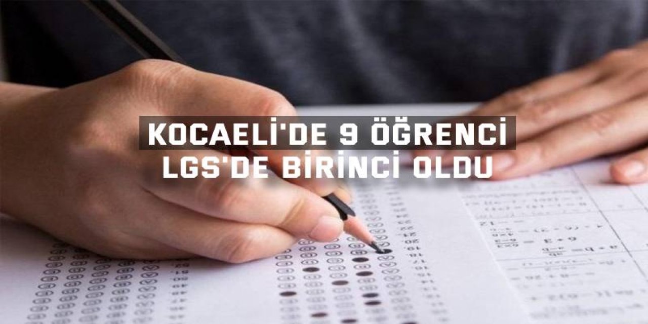 Kocaeli'de 9 öğrenci LGS'de birinci oldu