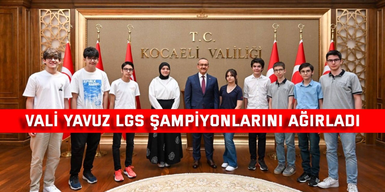 Vali Yavuz LGS şampiyonlarını ağırladı