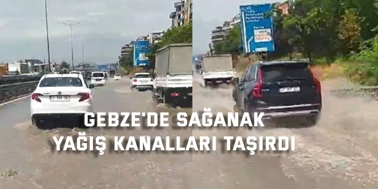 Gebze'de sağanak yağış kanalları taşırdı