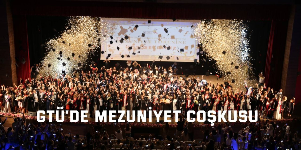 GTÜ’de mezuniyet coşkusu