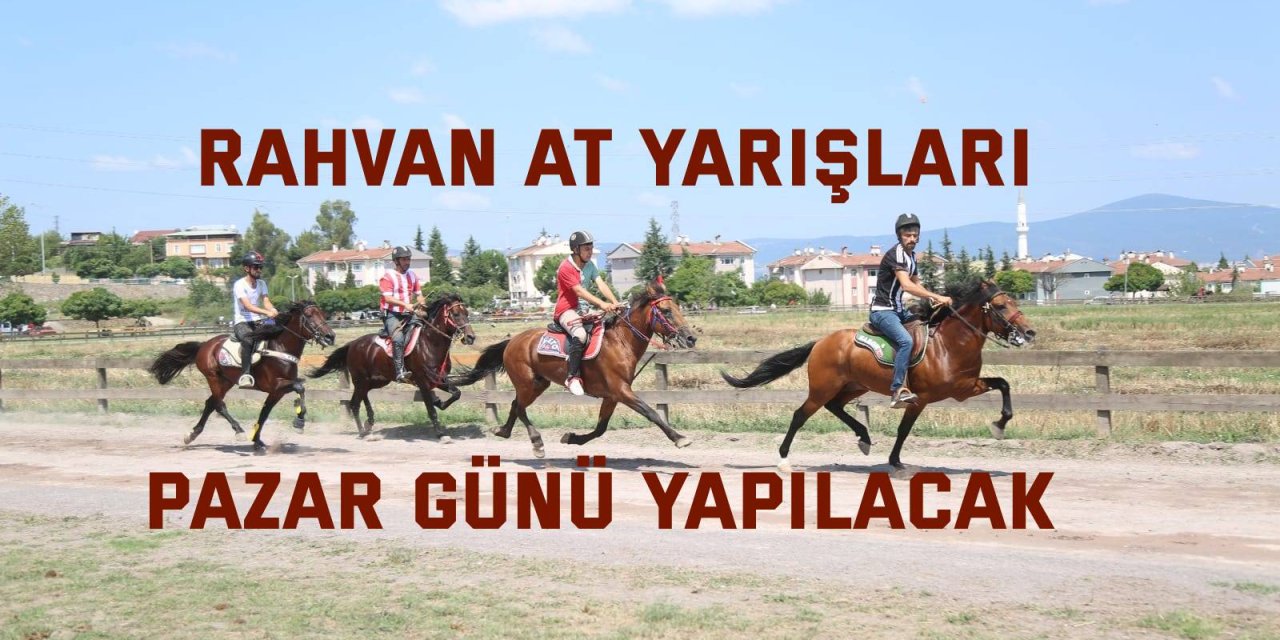 Rahvan at yarışları pazar günü yapılacak