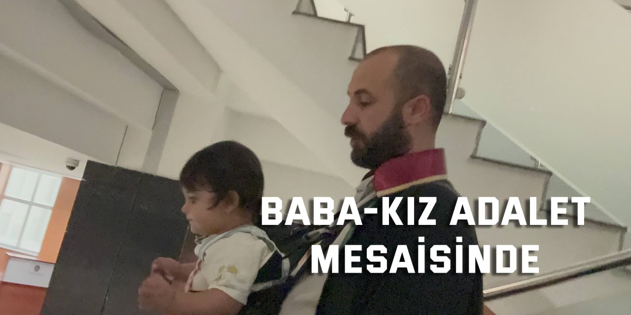 Baba-kız adalet mesaisinde