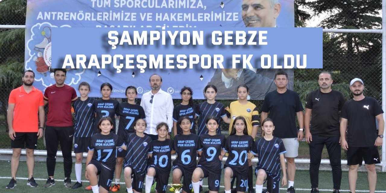 Şampiyon Gebze Arapçeşmespor FK oldu