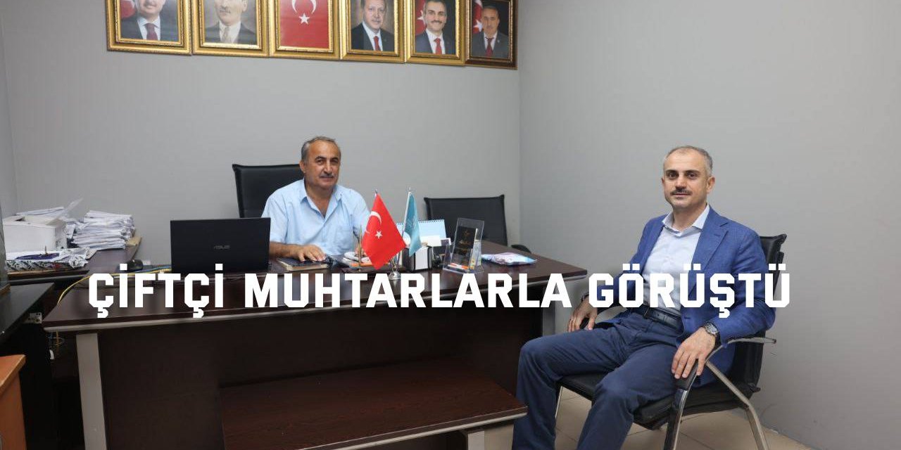 Çiftçi muhtarlarla görüştü