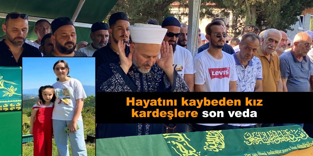 Hayatını kaybeden kız kardeşlere son veda