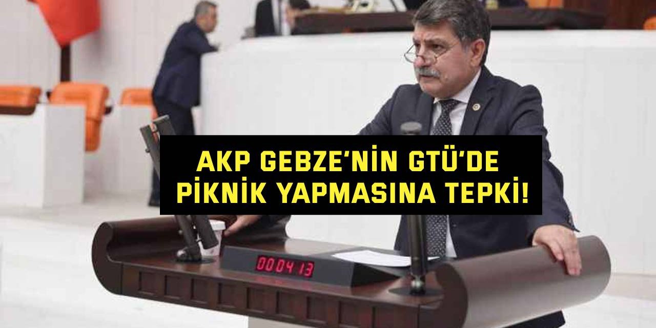 AKP Gebze’nin GTÜ’de piknik yapmasına tepki!