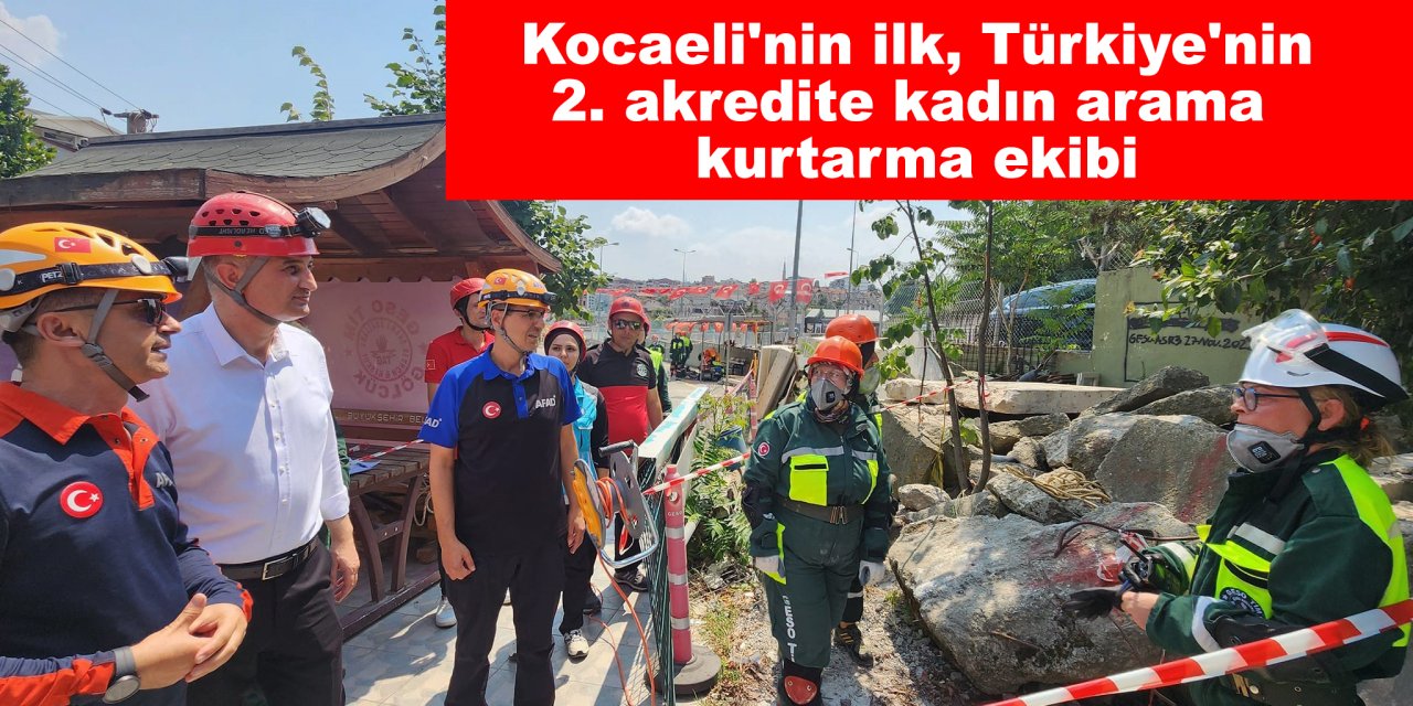 Kocaeli'nin ilk, Türkiye'nin 2. akredite kadın arama kurtarma ekibi