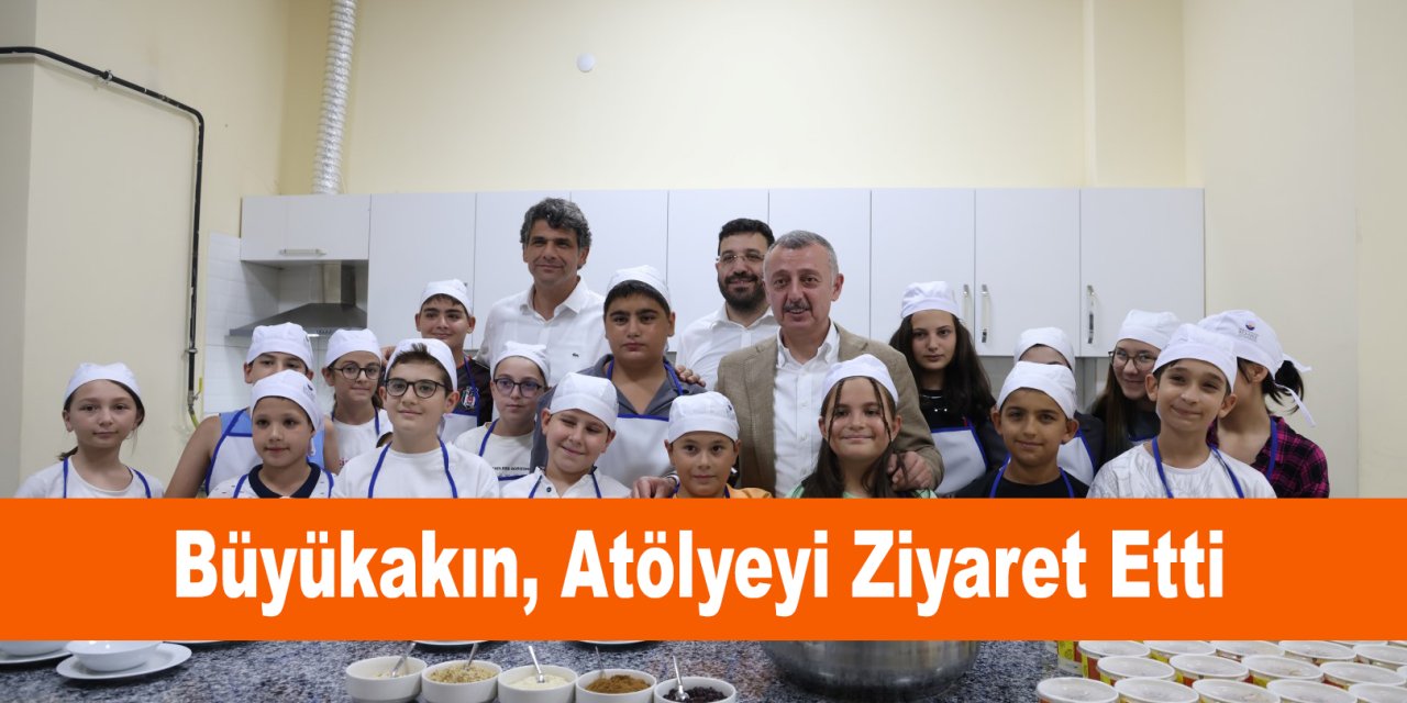 Büyükakın, Atölyeyi Ziyaret Etti