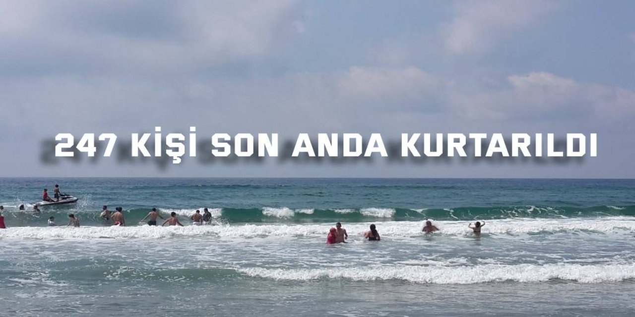 247 kişi son anda kurtarıldı