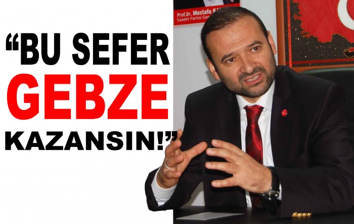 “Bu sefer Gebze kazansın!”