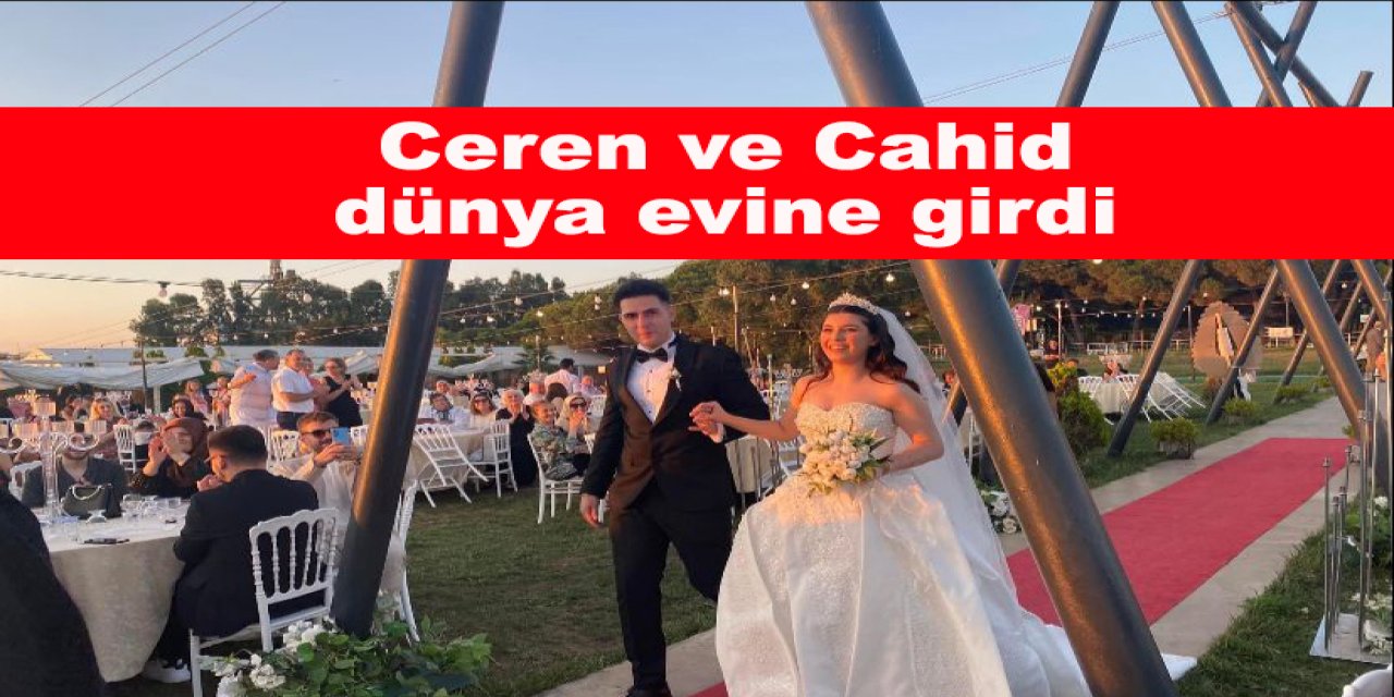 Ceren ve Cahid dünya evine girdi