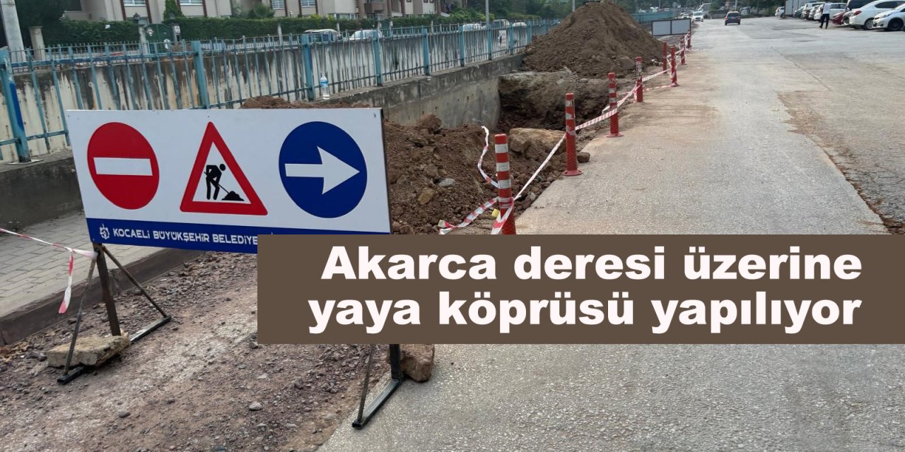 Akarca deresi üzerine yaya köprüsü yapılıyor