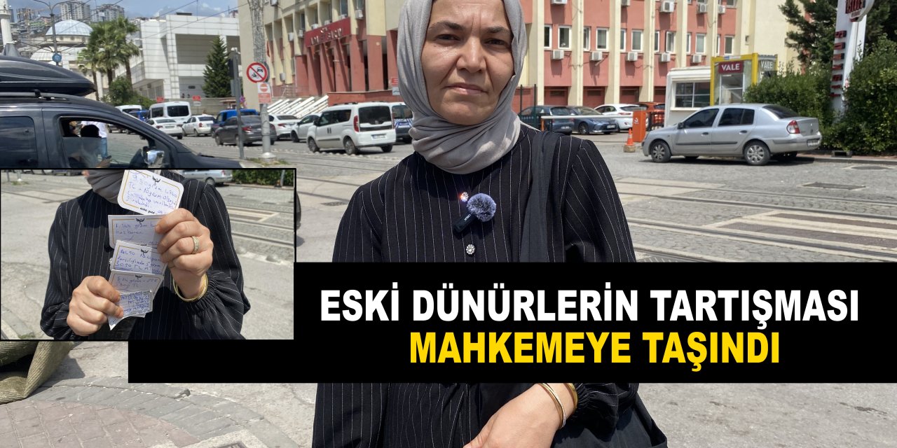 Eski dünürlerin tartışması mahkemeye taşındı