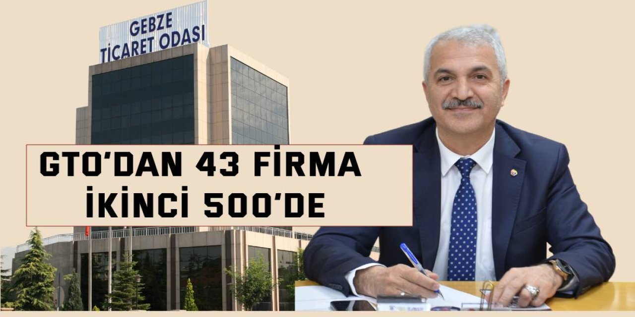 GTO’dan 43 Firma İkinci 500’de