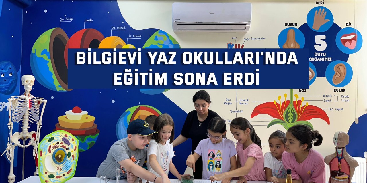 Bilgievi Yaz Okulları’nda eğitim sona erdi