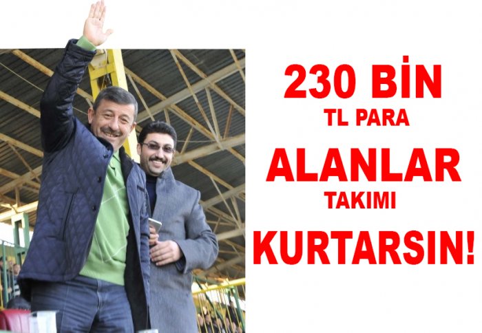230 bin TL para alanlar takımı kurtarsın!