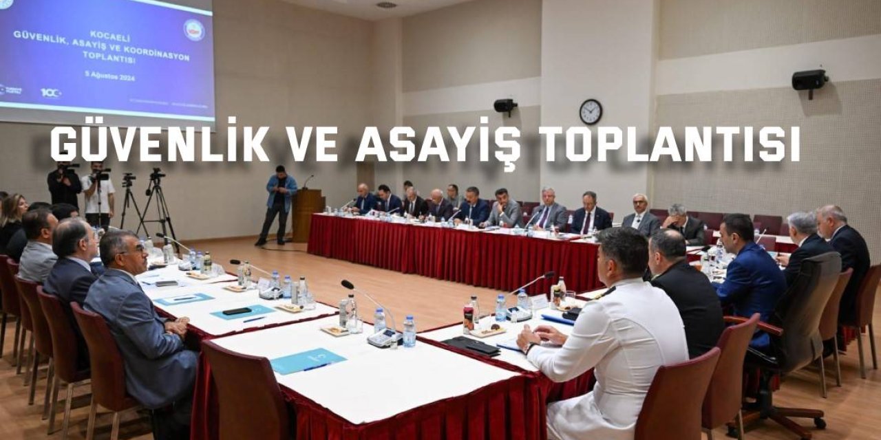 Güvenlik ve asayiş toplantısı