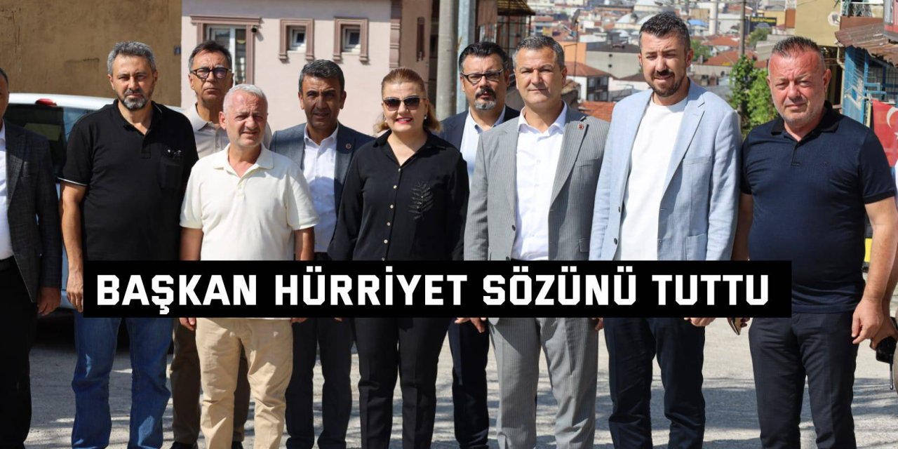 Başkan Hürriyet sözünü tuttu