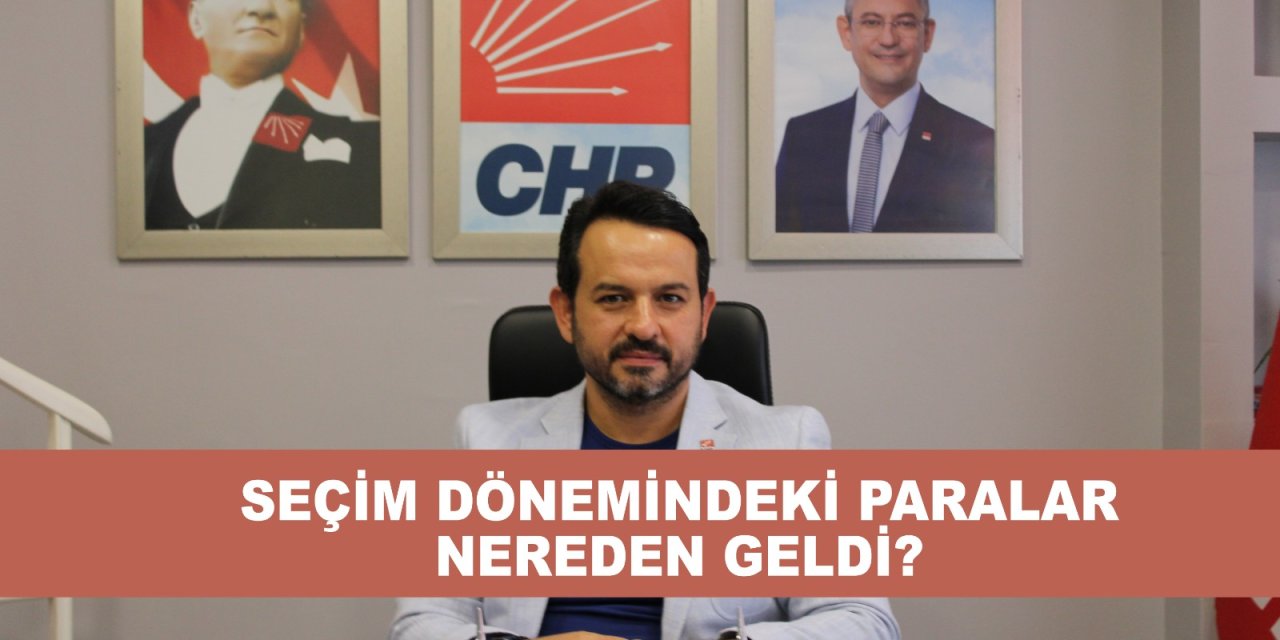 Seçim dönemindeki paralar nereden geldi?